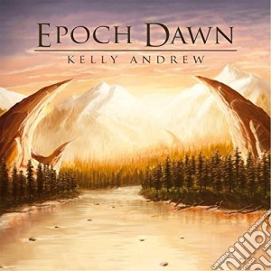 Kelly Andrew - Epoch Dawn cd musicale di Kelly Andrew