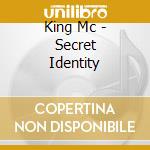 King Mc - Secret Identity cd musicale di King Mc