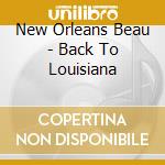 New Orleans Beau - Back To Louisiana cd