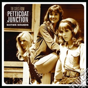 Girls From Petticoat Junction (The) - Sixties Sounds cd musicale di The girls from petti