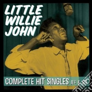 Little Willie John - Complete Hit Singles A&b cd musicale di Little willie john