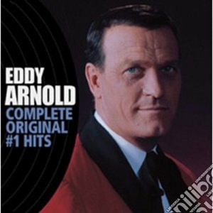 Eddy Arnold - Complete Original #1 Hits cd musicale di Eddy Arnold