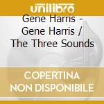 Gene Harris - Gene Harris / The Three Sounds cd