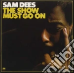 Sam Dees - The Show Must Go On cd