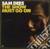 Sam Dees - The Show Must Go On cd