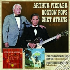 Arthur Fiedler, Boston Pops & Chet Atkins - The Pops Goes Country / The Pops Goes West cd musicale di Arthur & at Fiedler