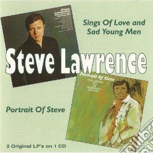 Steve Lawrence - Sings Of Love & Sad Young Men / Portrait Of Steve cd musicale di Steve Lawrence