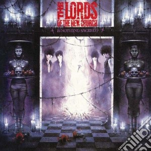 Lords Of The New Church - Is Nothing Sacred cd musicale di Lords of the new chu