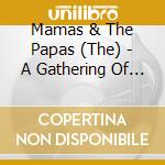 Mamas & The Papas (The) - A Gathering Of Flowers cd musicale di Mamas & Papas