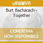 Burt Bacharach - Together cd musicale di Burt Bacharach
