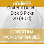 Grateful Dead - Dick S Picks 20 (4 Cd) cd musicale di Grateful Dead