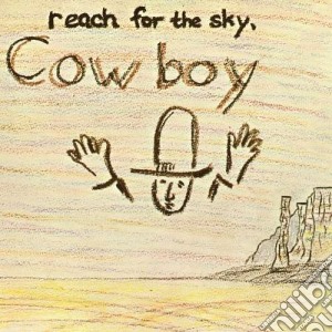 Cowboy - Reach For The Sky cd musicale di Cowboy