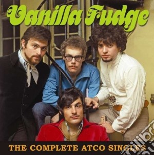 Vanilla Fudge - Complete Atco Singles cd musicale di Vanilla Fudge