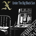 X - Under The Big Black Sun cd