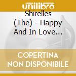 Shirelles (The) - Happy And In Love / Shirelles cd