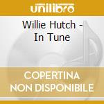 Willie Hutch - In Tune cd musicale di Willie Hutch