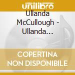 Ullanda McCullough - Ullanda McCullough / Watching You, Watching Me cd
