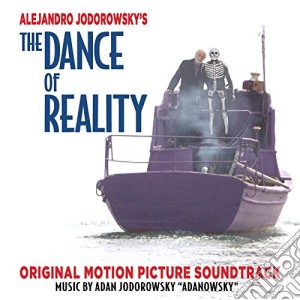 Alejandro Jodorowsky - The Dance Of Reality / O.S.T. cd musicale di Alejandro Jodorowsky