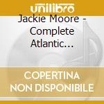 Jackie Moore - Complete Atlantic Recordings cd