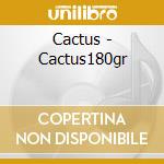 Cactus - Cactus180gr cd