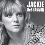 Jackie De Shannon - All The Love cd