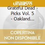 Grateful Dead - Picks Vol. 5 - Oakland Auditorium Arena 12/26/79 (3 Cd) cd