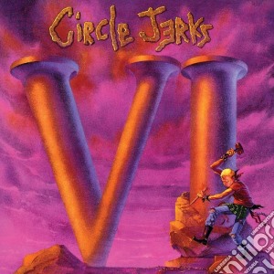Circle Jerks - Vi cd musicale di Circle Jerks