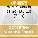 Holy Mountain (The) (Ltd Ed) (2 Lp) cd