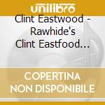 Clint Eastwood - Rawhide's Clint Eastfood Sings Cowboy cd musicale di Clint Eastwood