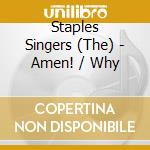 Staples Singers (The) - Amen! / Why cd musicale di Staples Singers (The)