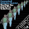 Cannonball Adderley Quintet - The Price You Got To Pay To Be Free cd