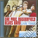 Paul Butterfield Blues Band (The) - Got A Mind To Give Up Living cd
