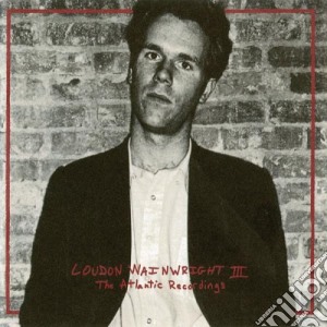 Loudon Wainwright Iii - The Atlantic Recordings cd musicale di Loudon Wainwright Iii