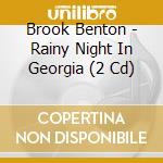 Brook Benton - Rainy Night In Georgia (2 Cd) cd