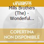 Mills Brothers (The) - Wonderful Words Of Life cd