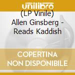 (LP Vinile) Allen Ginsberg - Reads Kaddish vinile
