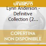 Lynn Anderson - Definitive Collection (2 Cd) cd musicale di Lynn Anderson