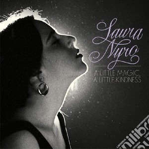 Laura Nyro - Little Magic Little Kindness cd musicale di Laura Nyro