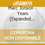 Marc Jonson - Years (Expanded Edition) cd musicale di Marc Jonson
