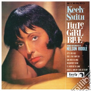 Keely Smith - Little Girl Blue cd musicale di Smith Keely