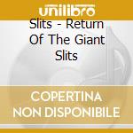 Slits - Return Of The Giant Slits cd