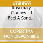 Rosemary Clooney - I Feel A Song Coming On cd musicale di Rosemary Clooney