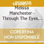 Melissa Manchester - Through The Eyes Of Love (2 Cd) cd musicale di Melissa Manchester