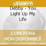 Debby - You Light Up My Life cd