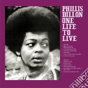 Phyllis Dillon - One Life To Live cd musicale di Phyllis Dillon