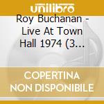 Roy Buchanan - Live At Town Hall 1974 (3 Lp) cd