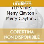 (LP Vinile) Merry Clayton - Merry Clayton (Maroon Vinyl) lp vinile di Clayton Merry
