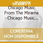 Chicago Music From The Mirama - Chicago Music From The Mirama cd