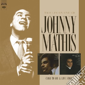 Johnny Mathis - Close To You/Love Story (Expanded) cd musicale di Johnny Mathis