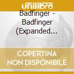 Badfinger - Badfinger (Expanded Edition) cd musicale di Badfinger